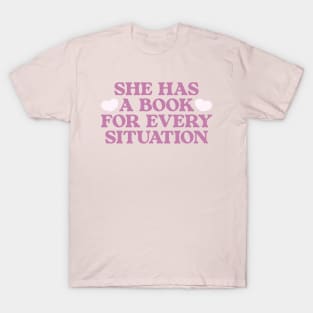 She's Got A Book For Every Situation Sweatshirt Women's Bookish Hoodies, Funny Book Shirt, Book Lover Gift, Teachers Reading Tshirt T-Shirt